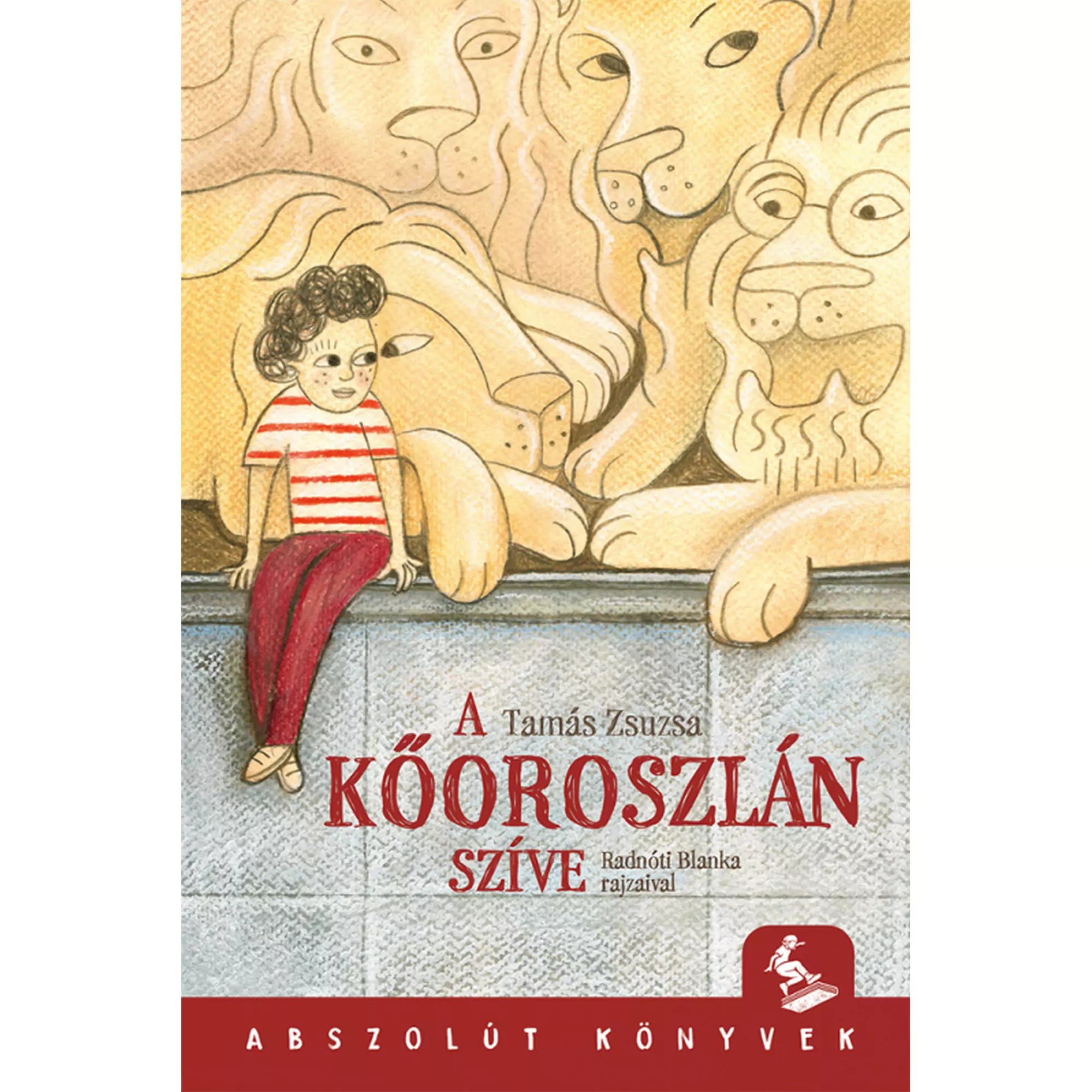 „A kőoroszlán szíve” című könyv borítója, amelyen egy göndör hajú kisfiú ül mosolyogva négy barátságos kőoroszlán szobra között.