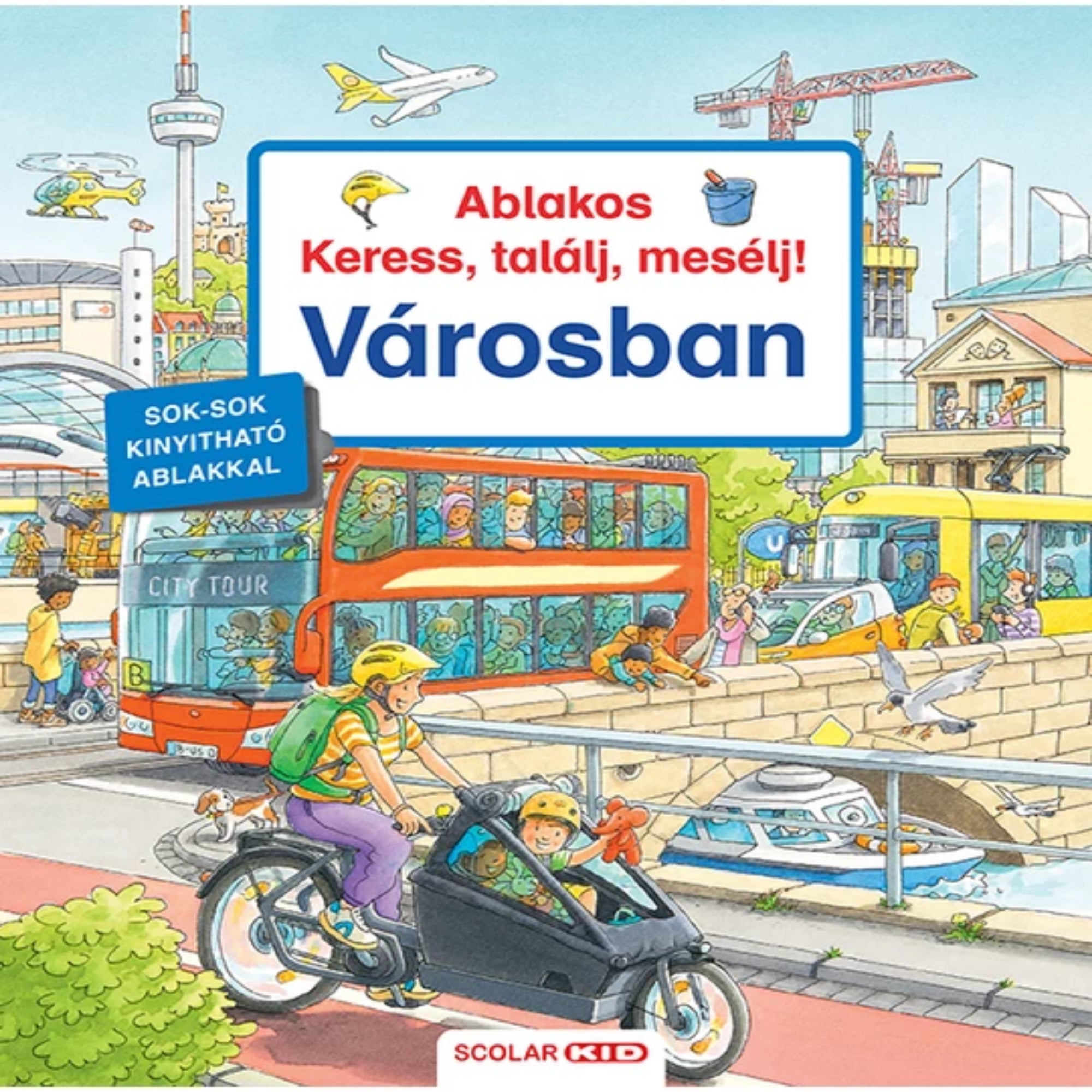 A Ablakos Keress, találj, mesélj! Városban könyv borítója, amely egy mozgalmas városi jelenetet mutat, benne egy piros emeletes városnéző busszal, kerékpározó családdal és sok-sok felfedeznivalóval.