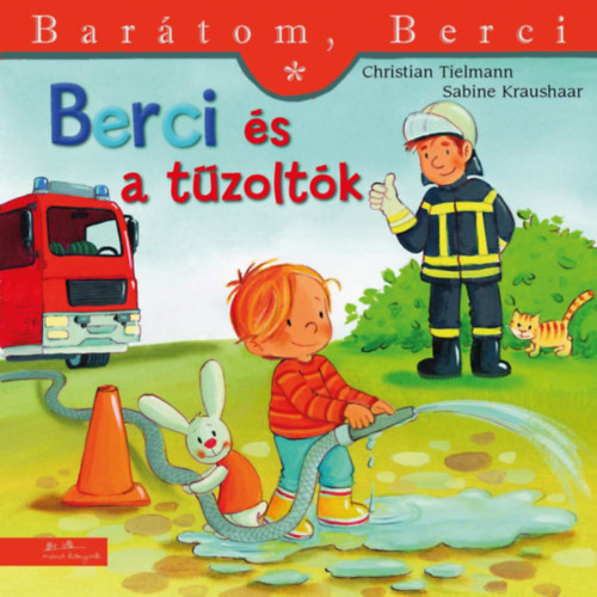 „Berci és a tűzoltók” című gyerekkönyv borítója a Barátom, Berci sorozatból. A képen Berci narancssárga csíkos pulóverben és sárga gumicsizmában egy tűzoltó slagot tart, mellette a plüss nyuszi is kapaszkodik a csőbe. A háttérben egy tűzoltóautó és egy mosolygó tűzoltó áll, aki bólintással bátorítja Bercit. Egy narancssárga bója, bokor és cica is szerepel a jelenetben. A borítón a szerzők nevei: Christian Tielmann és Sabine Kraushaar.