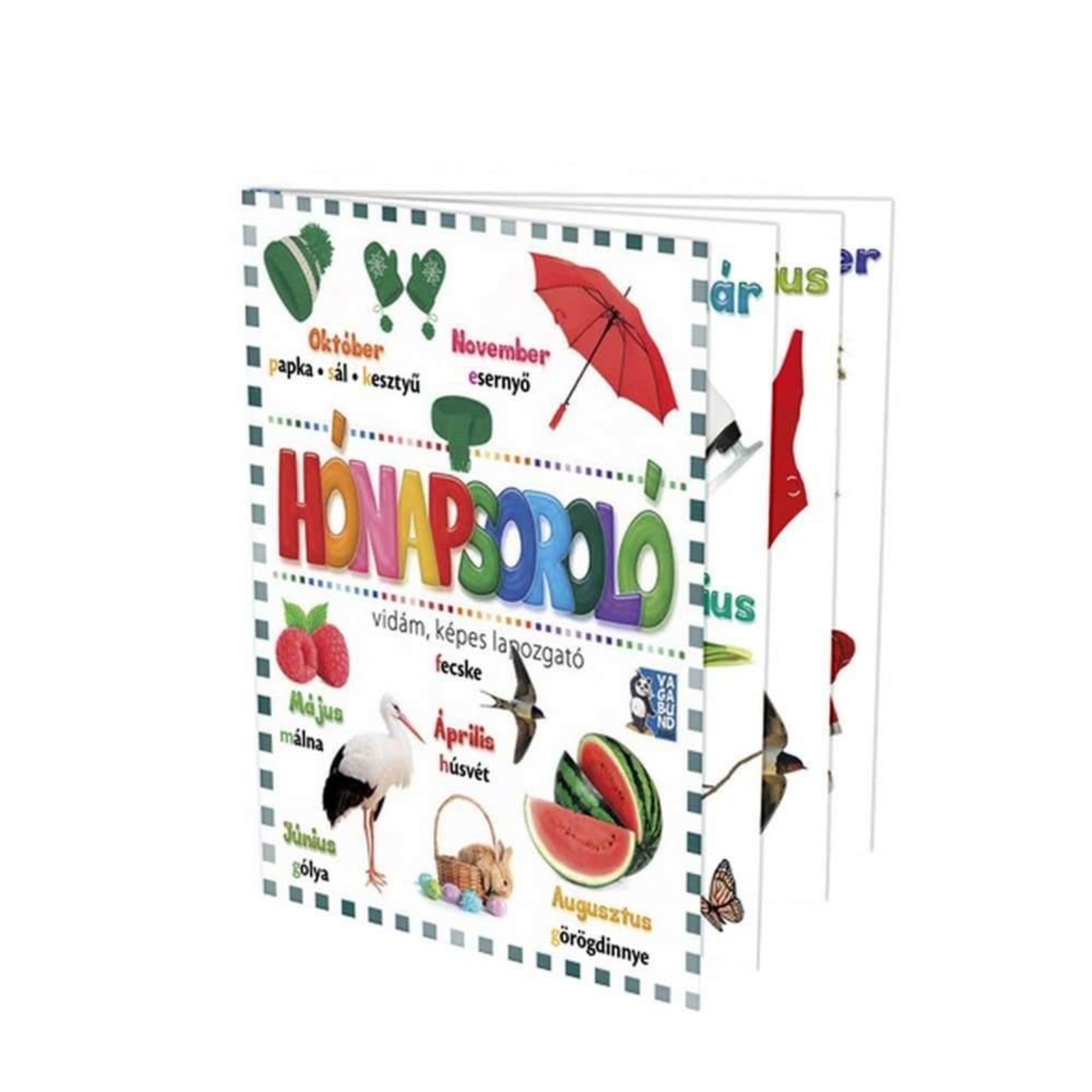 Hónapsoroló – vidám, képes lapozgató gyerekkönyv borítója, amelyen hónapokhoz kapcsolódó képek láthatók: októberi sapka, sál és kesztyű, novemberi esernyő, májusi málna, áprilisi húsvéti kosár, júniusi gólya, augusztusi görögdinnye és fecske.