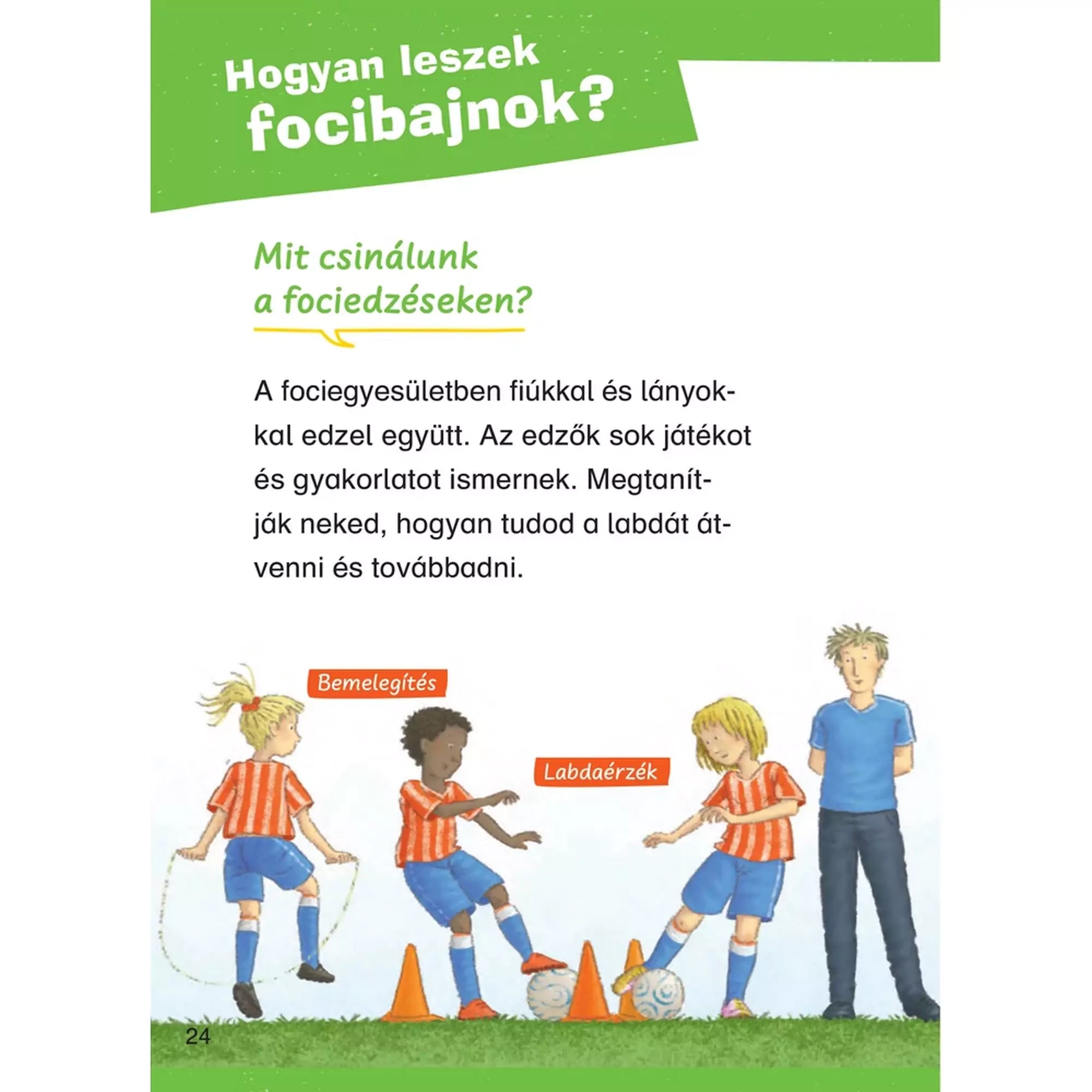 Edzés a Mit? Miért? Hogyan? Olvasókönyv: Foci könyvben, ahol a gyerekek megtudhatják, hogyan készülnek a focisták a mérkőzésekre.
