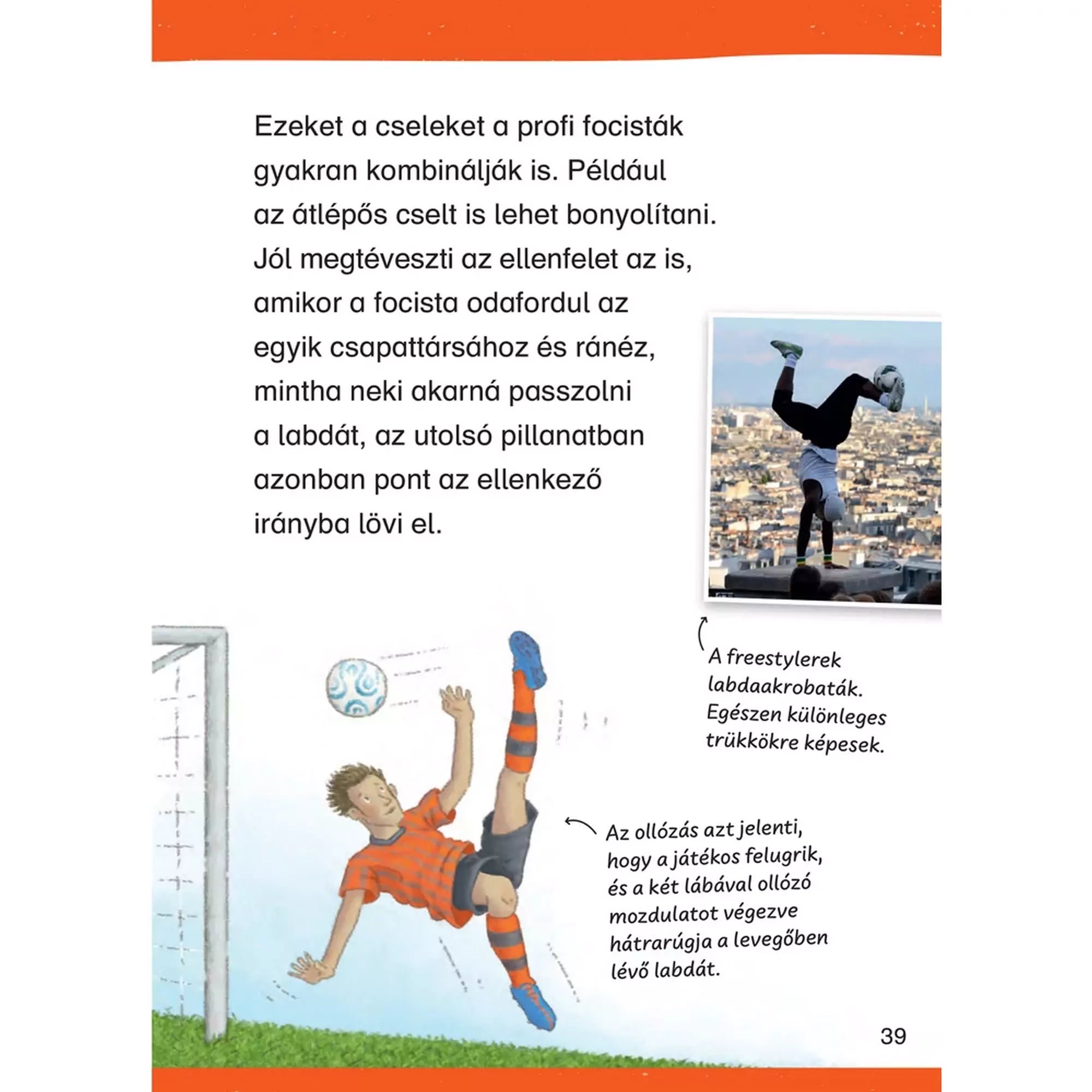 A Mit? Miért? Hogyan? Olvasókönyv: Foci könyv egyik oldala, amely a különböző cselkombinációkat és labdás trükköket mutatja be.