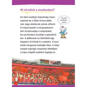 Stadionban zajló események bemutatása a Mit? Miért? Hogyan? Olvasókönyv: Foci könyvben, ahol a mérkőzések hangulatát és a szurkolók szerepét ismerhetik meg a gyerekek.