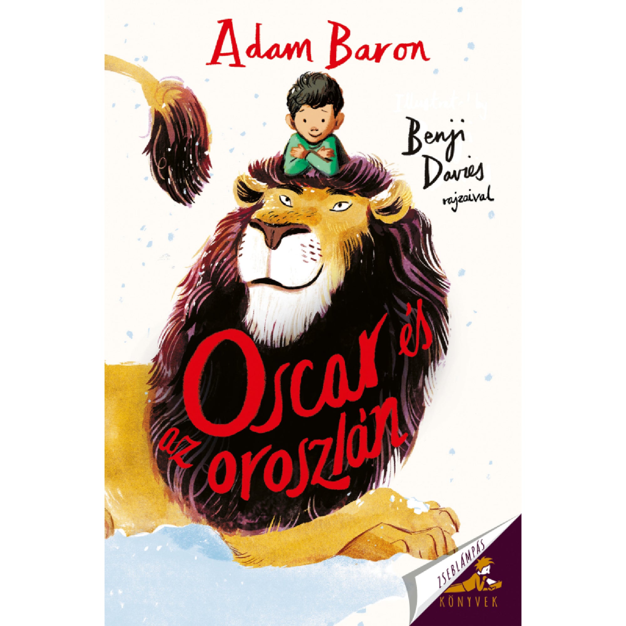 Oscar és az oroszlán című könyv borítója, amelyen egy mosolygó kisfiú ül egy hatalmas, barna sörényű, fekvő oroszlán fején. A háttér világos, havas tájat idéz, a címszöveg piros betűkkel díszíti az oroszlán sörényét. A jobb alsó sarokban a Zseblámpás Könyvek logója látható.