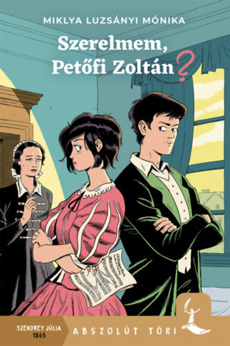 A „Szerelmem, Petőfi Zoltán?” című könyv borítója az Abszolút Töri sorozatból. A képen egy fiatal lány és Petőfi Zoltán látható egymásnak háttal, karba tett kézzel. A háttérben Szendrey Júlia aggódva figyeli őket, az ablakon túl egy 19. századi város sejlik fel.