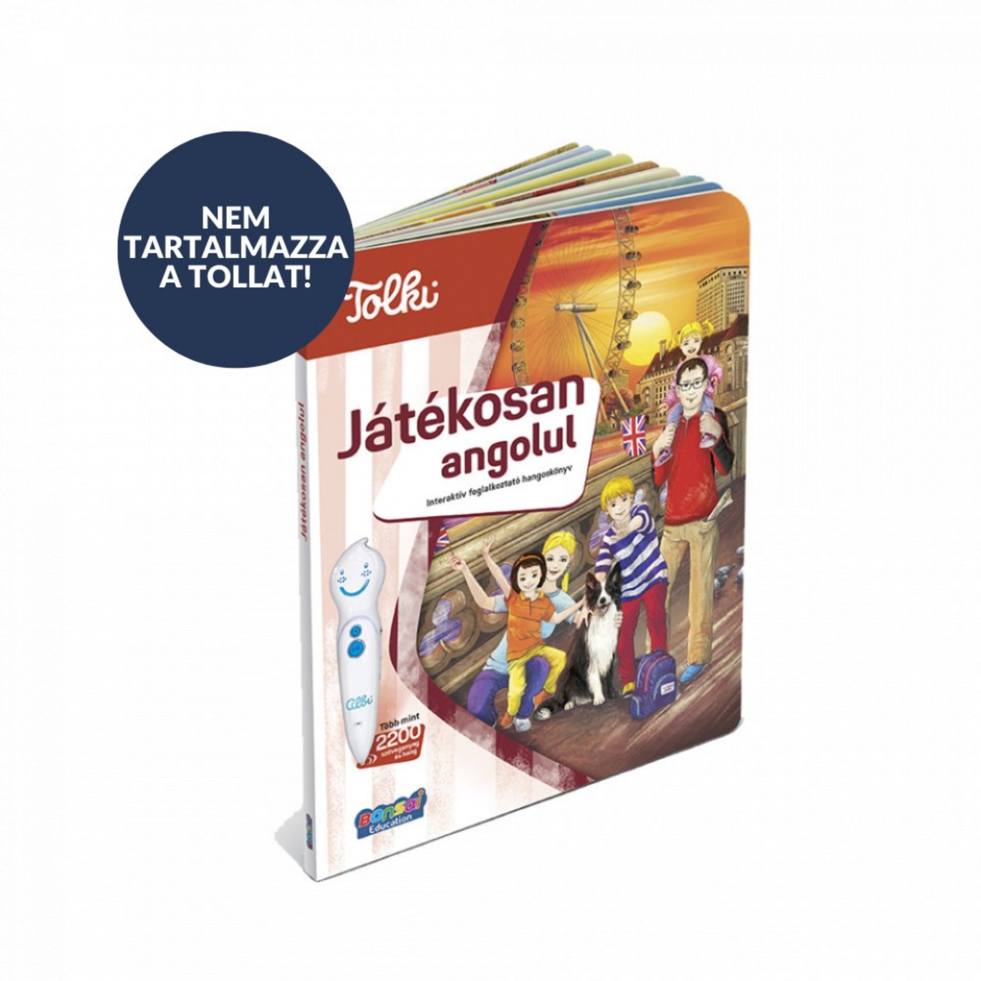 A „Tolki – Játékosan angolul” interaktív foglalkoztató hangoskönyv színes borítója, amelyen gyerekek egy angliai kiránduláson láthatók a London Eye előtt, a könyv mellett feltüntetve, hogy a tollat nem tartalmazza.