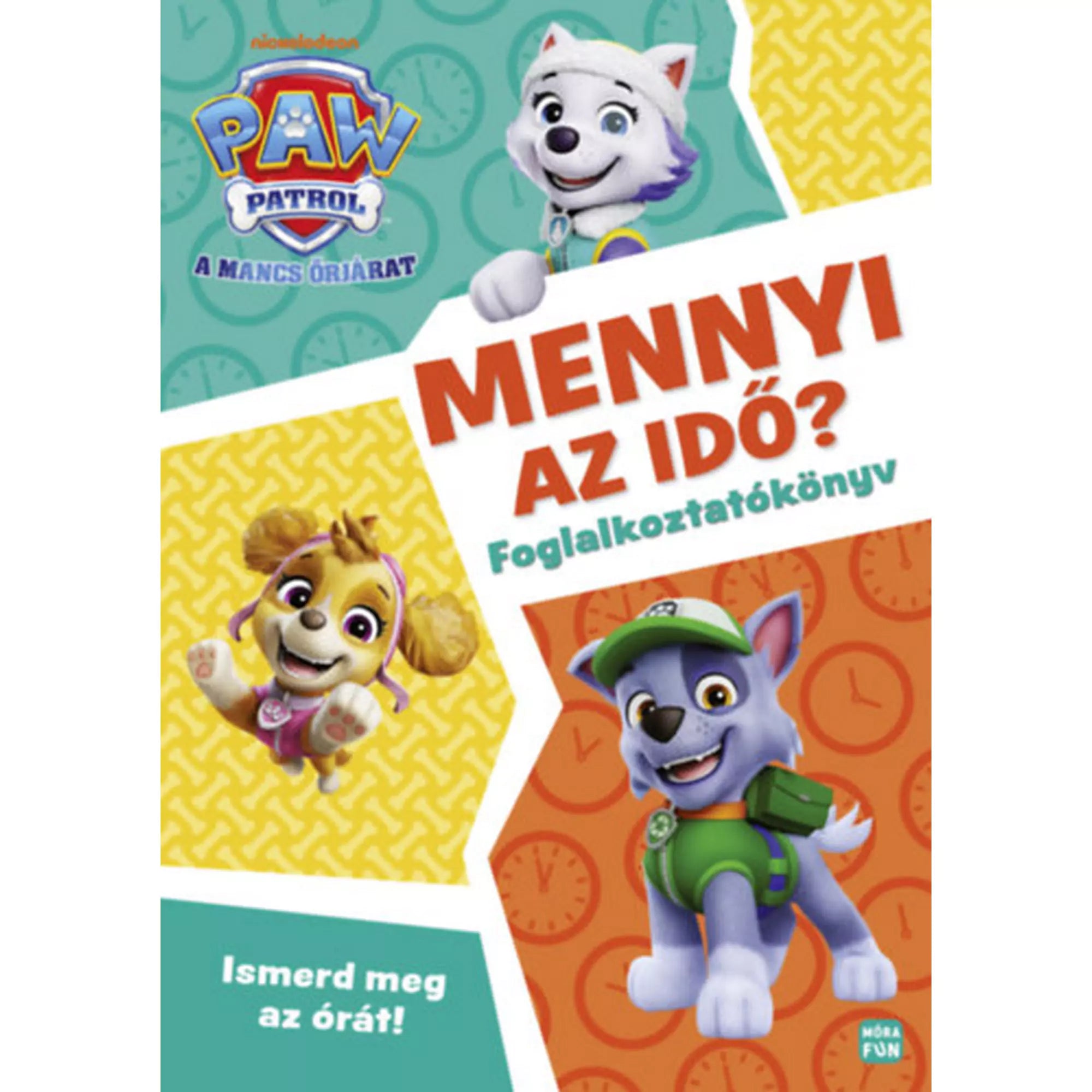 A „Mancs Őrjárat: Mennyi az idő? Foglalkoztatókönyv” borítója, rajta Skye, Everest és Rocky, vidám, színes háttérrel és órás mintákkal.