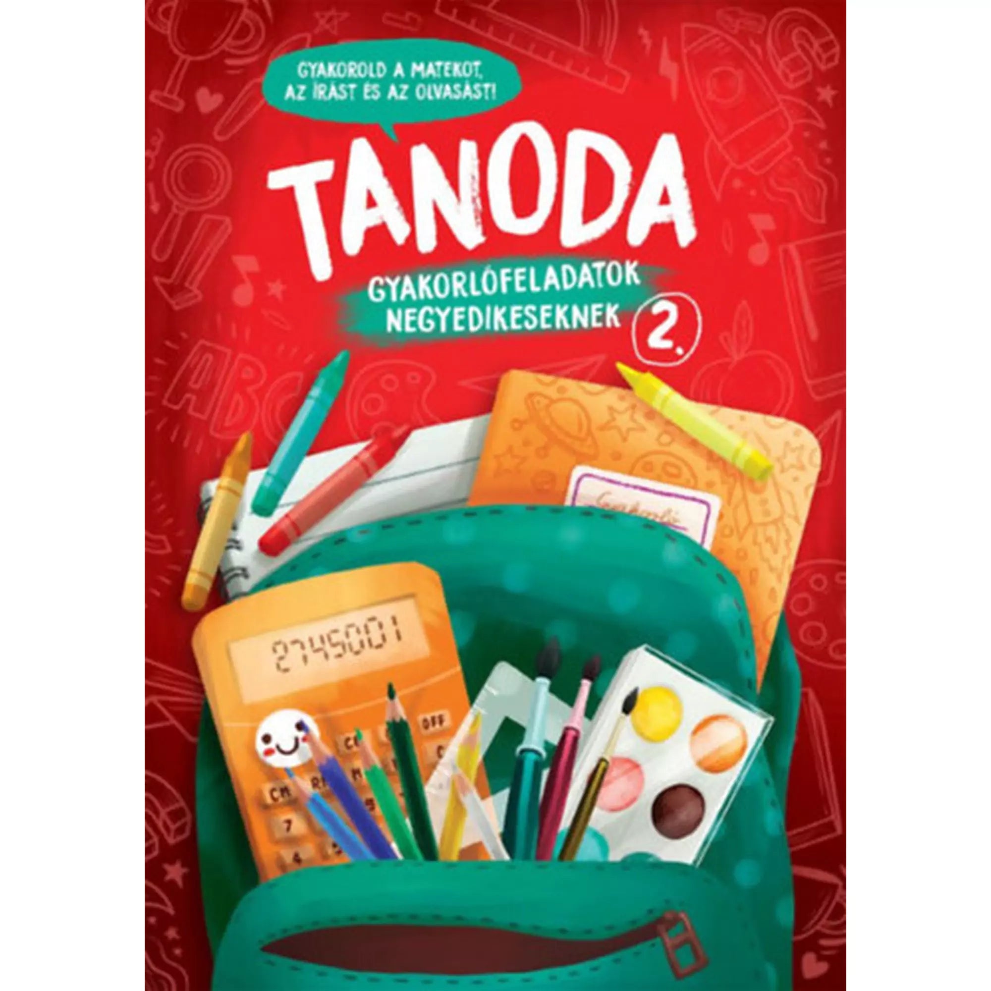 Tanoda! Gyakorlófeladatok másodikosoknak 2. borítója piros alapon, iskolai kellékekkel és füzetmotívummal illusztrálva.