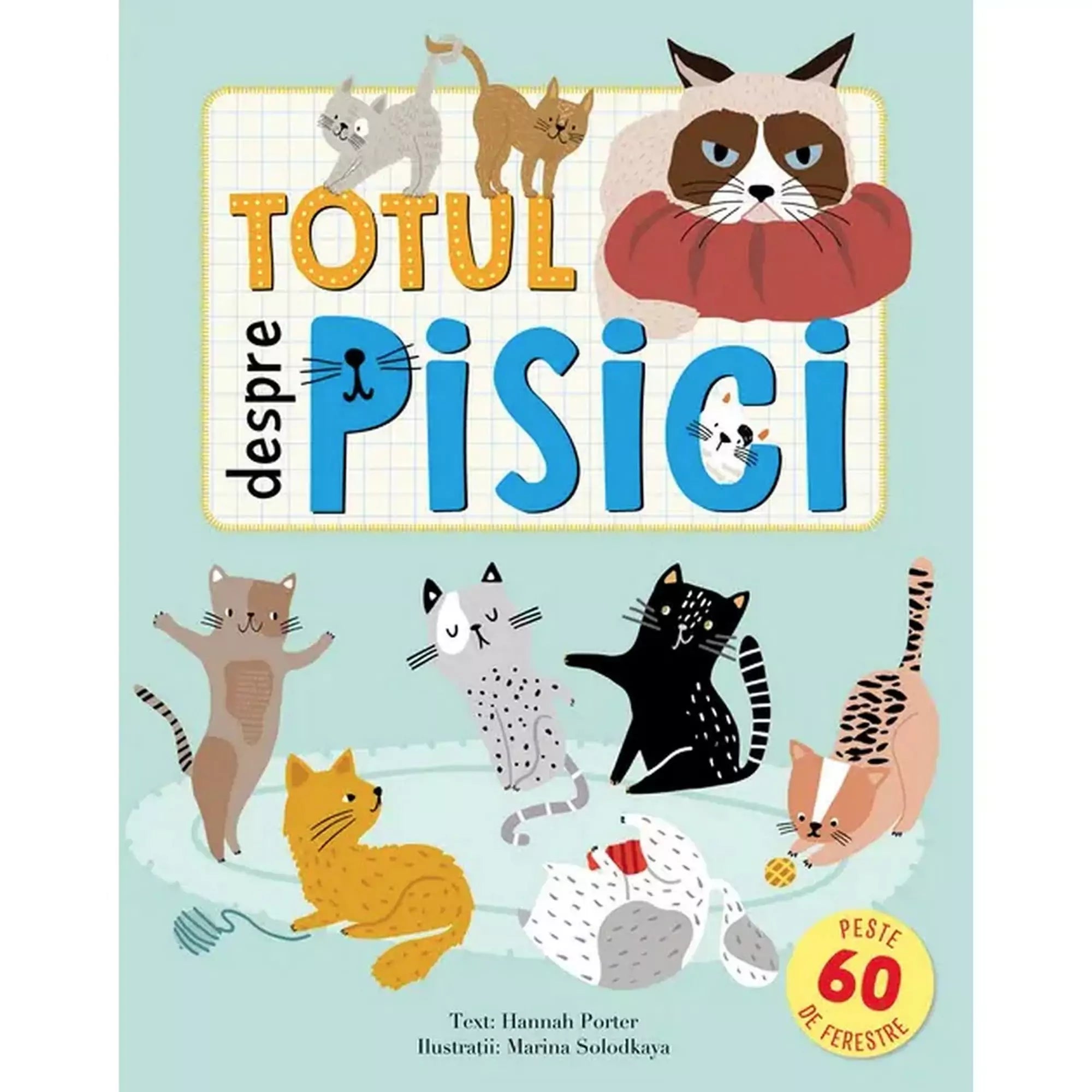 Totul despre pisici román nyelvű könyv borítója – Egy aranyos, illusztrált könyvborító, amely különböző macskákat ábrázol. A cím színes betűkkel szerepel, a háttérben pedig egy morcos arcú sziámi macska fekszik egy piros párnán.