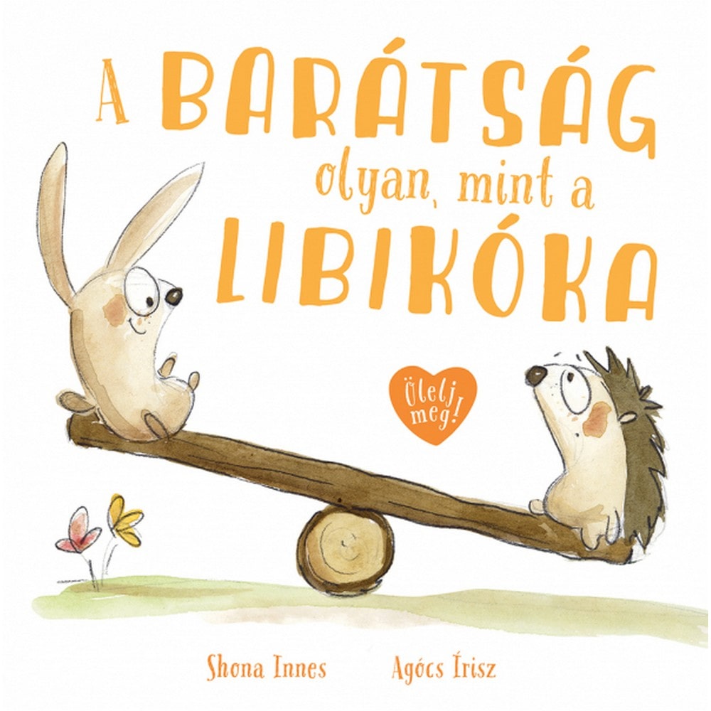 A barátság olyan, mint a libikóka magyar nyelvű könyv