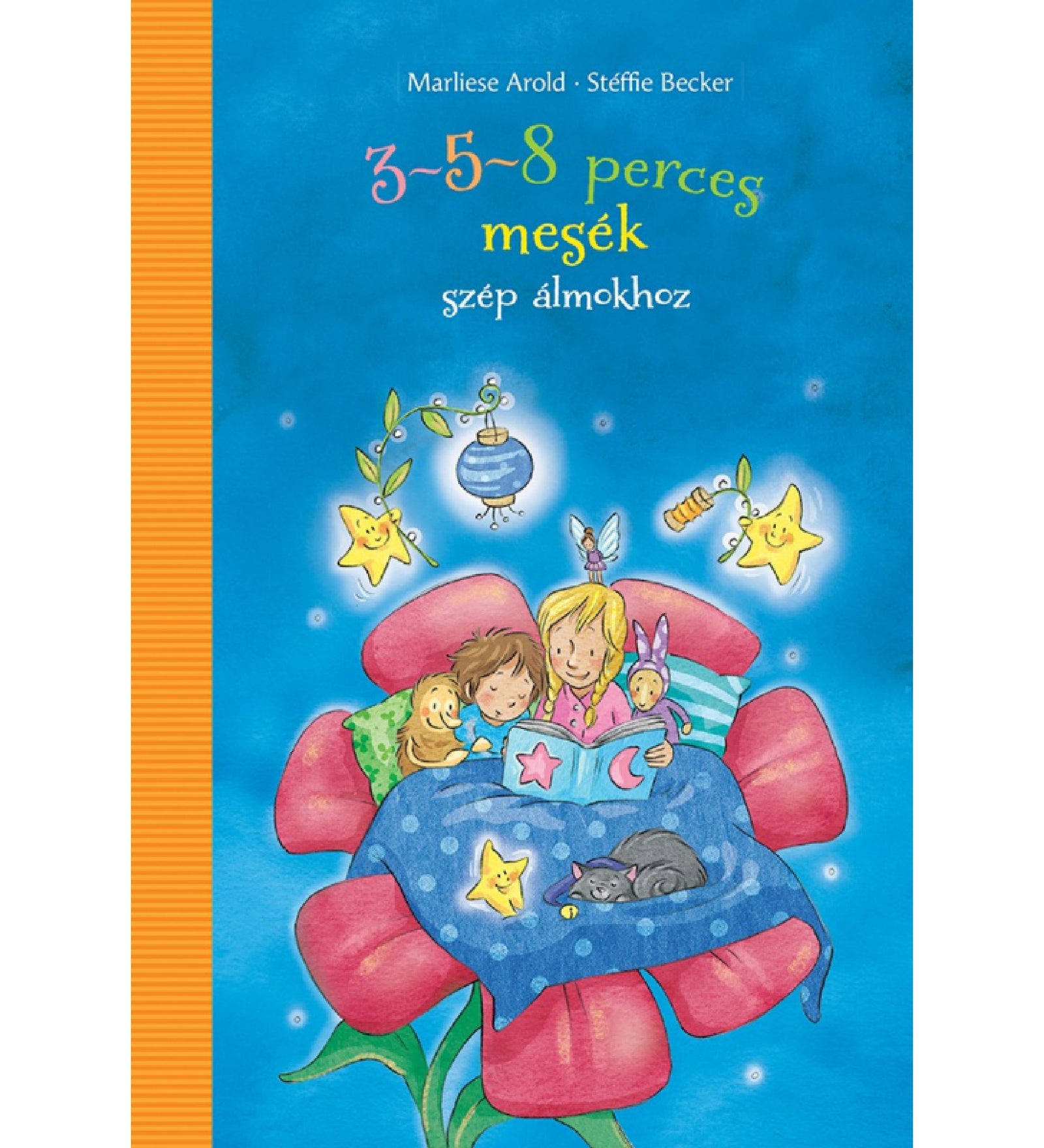 3–5–8 perces mesék szép álmokhoz című magyar nyelvű mesekönyv borítója. A képen egy óriási virág szirmai között ágyazva látható anya és két gyermeke, akik együtt mesét olvasnak. Körülöttük alvó macska, vidám csillagok és fénylő lámpások teremtik a varázslatos, álomszerű hangulatot.