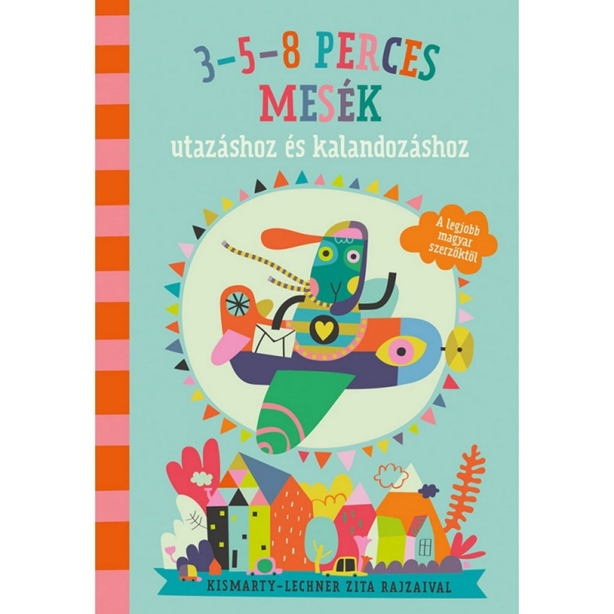 3-5-8 perces mesék: utazáshoz és kalandozáshoz magyar nyelvű könyv