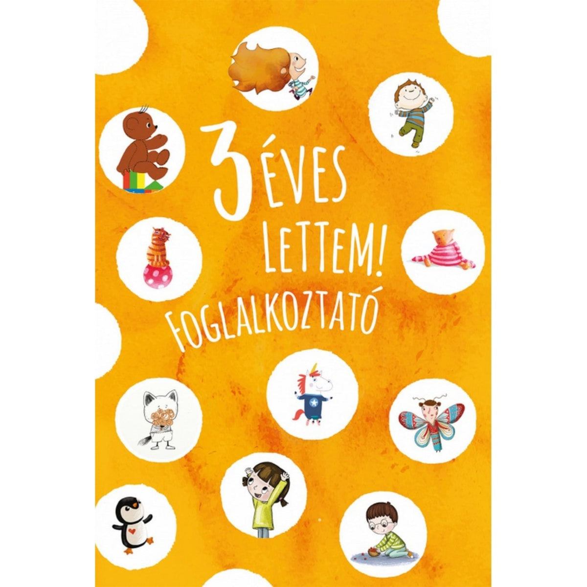 3 éves lettem! magyar nyelvű foglalkoztató