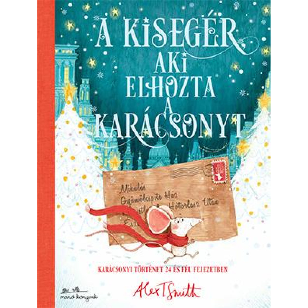 A kisegér, aki elhozta a karácsonyt magyar nyelvű könyv