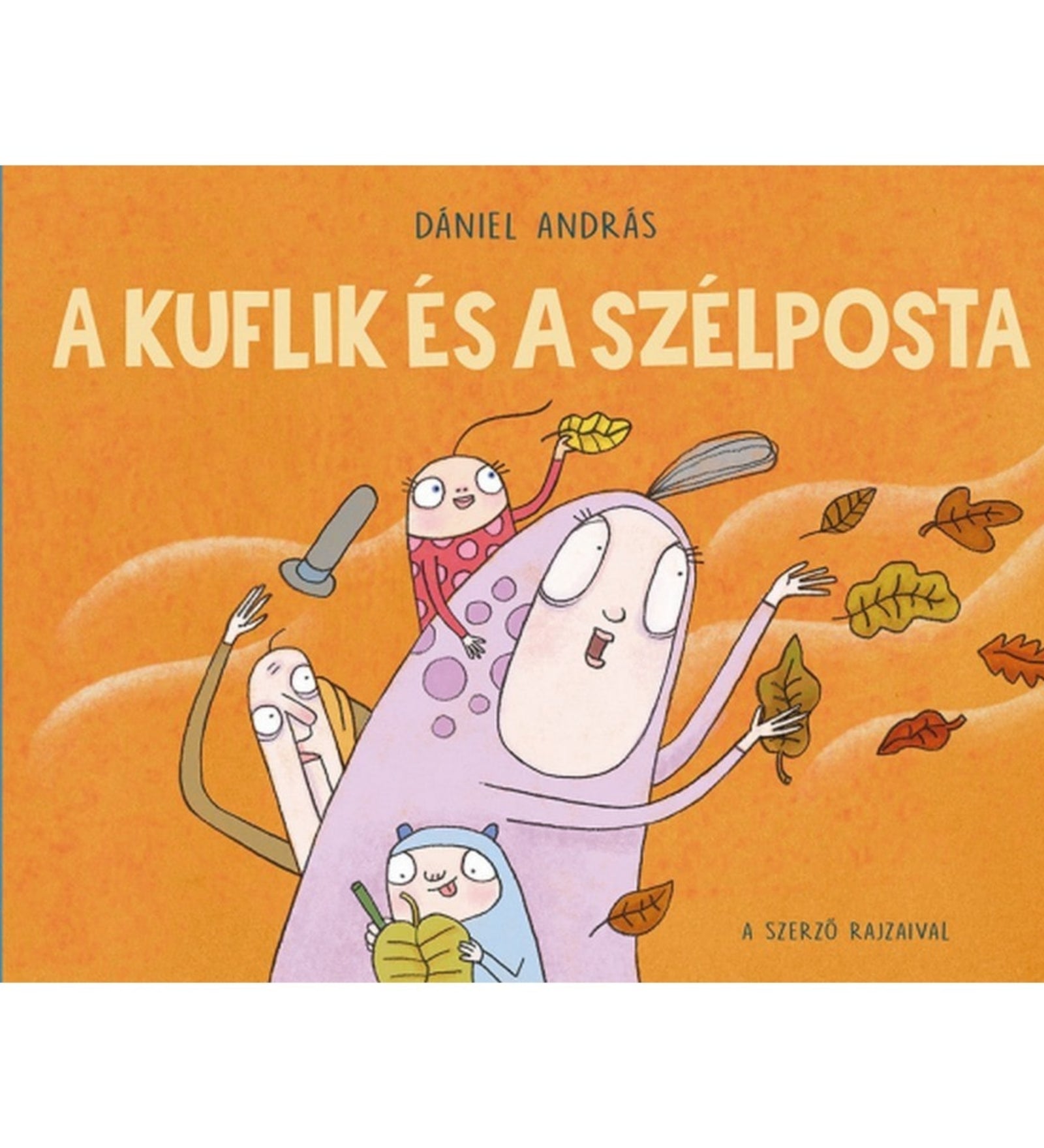 A kuflik és a szélposta című gyerekkönyv borítója, Dániel András rajzaival. A narancssárga háttér előtt négy vidám kufli látható, akik őszi levelekkel játszanak a szélben. A középen álló, lila pöttyös kufli felemelt kézzel engedi szabadon a leveleket, a hátán egy piros ruhás, mosolygó lény ül. Jobbra és balra további kuflik tűnnek fel, akik szintén a levegőben forgó leveleket figyelik. A cím nagy, fehér betűkkel olvasható a borítón, a kép játékos és őszi hangulatot áraszt.