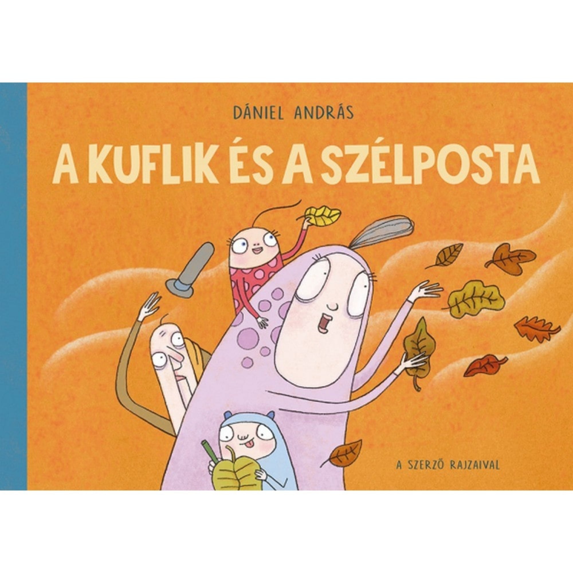 A kuflik és a szélposta című gyerekkönyv borítója, Dániel András rajzaival. A narancssárga háttér előtt négy vidám kufli látható, akik őszi levelekkel játszanak a szélben. A középen álló, lila pöttyös kufli felemelt kézzel engedi szabadon a leveleket, a hátán egy piros ruhás, mosolygó lény ül. Jobbra és balra további kuflik tűnnek fel, akik szintén a levegőben forgó leveleket figyelik. A cím nagy, fehér betűkkel olvasható a borítón, a kép játékos és őszi hangulatot áraszt.