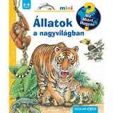 Állatok a nagyvilágban Mit? Miért? Hogyan? Mini (58.) magyar nyelvű könyv