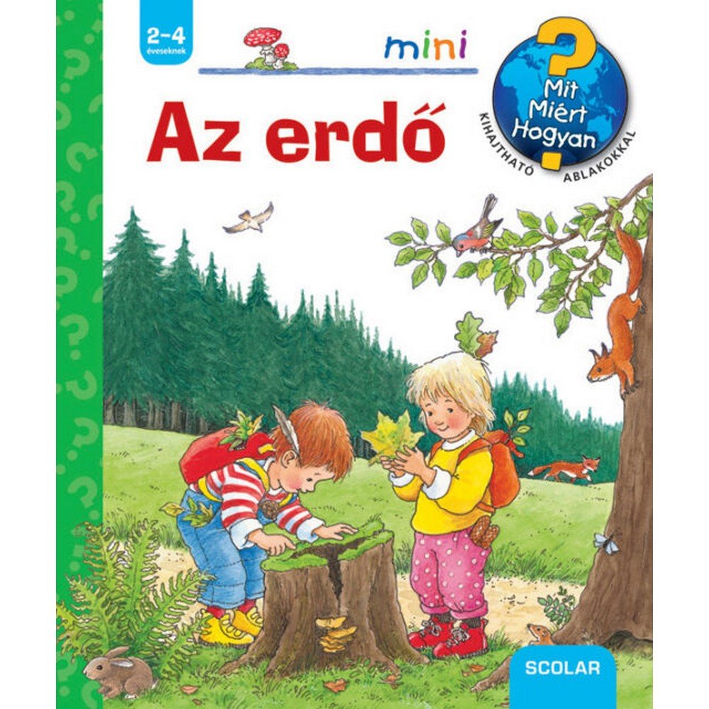 Az erdő Mit? Miért? Hogyan? Mini (6.) magyar nyelvű könyv