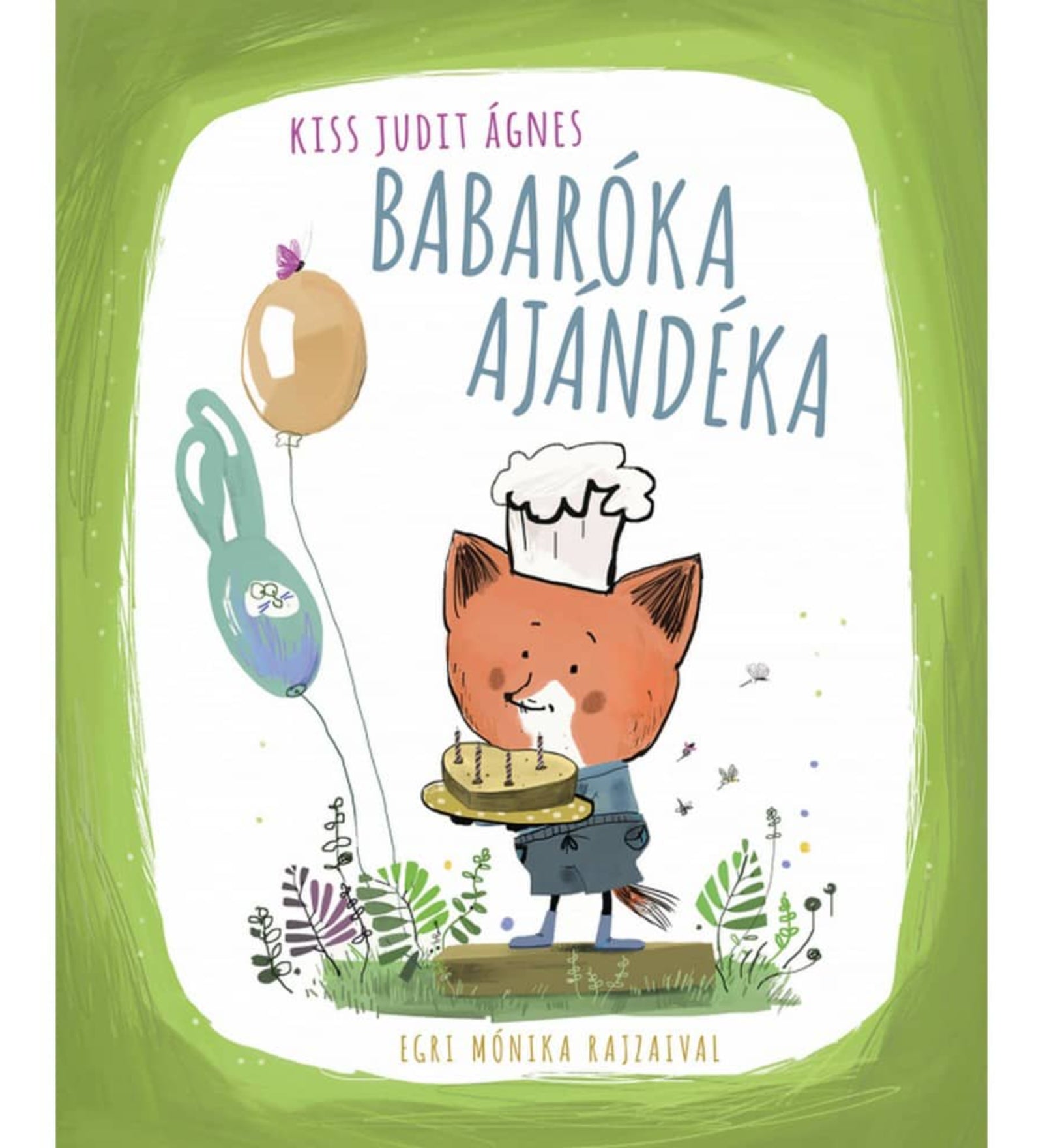 Babaróka ajándéka könyv borítója, Kiss Judit Ágnes mesekönyve, kis rókával tortával és lufikkal, vidám, gyerekbarát illusztrációval.