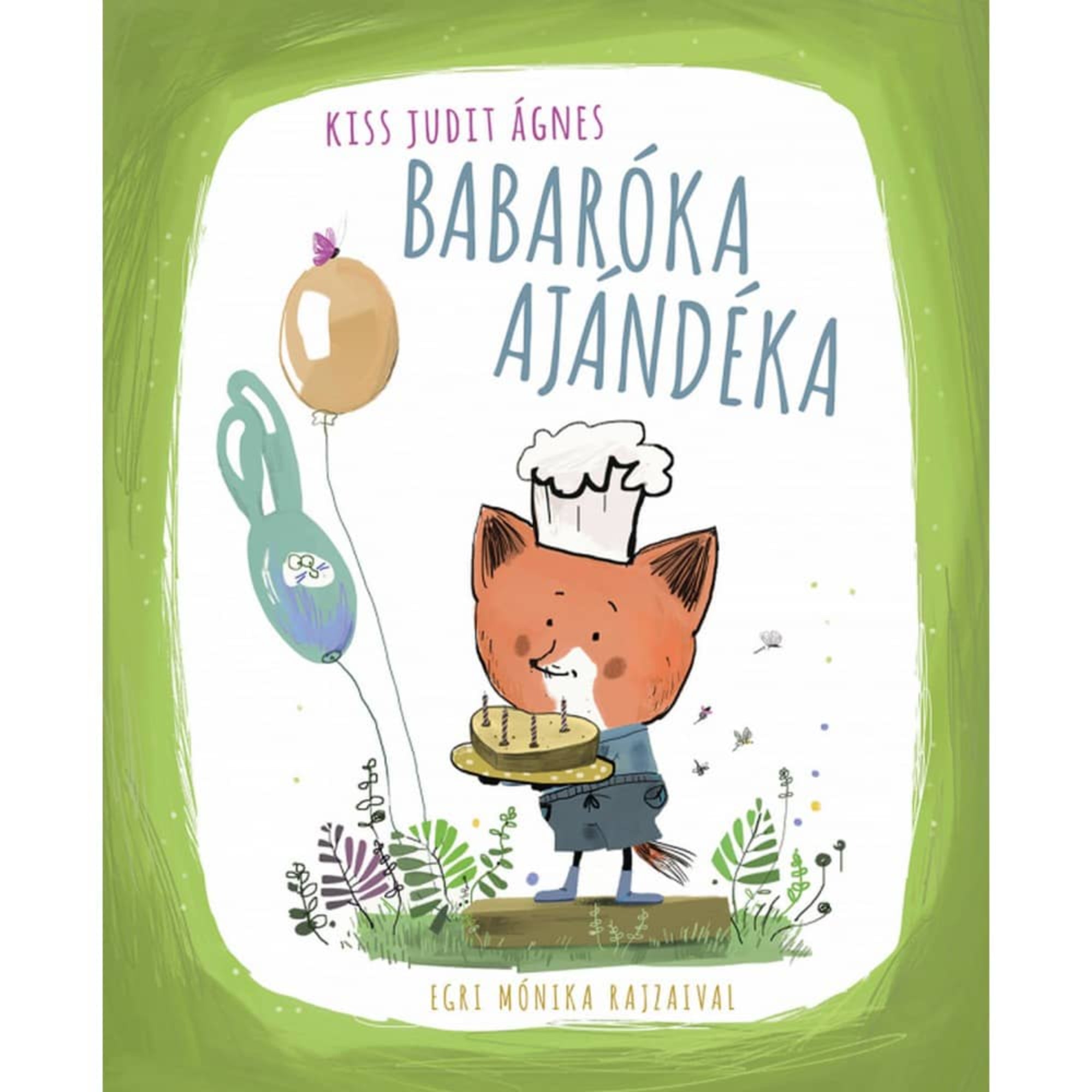 Babaróka ajándéka könyv borítója, Kiss Judit Ágnes mesekönyve, kis rókával tortával és lufikkal, vidám, gyerekbarát illusztrációval.