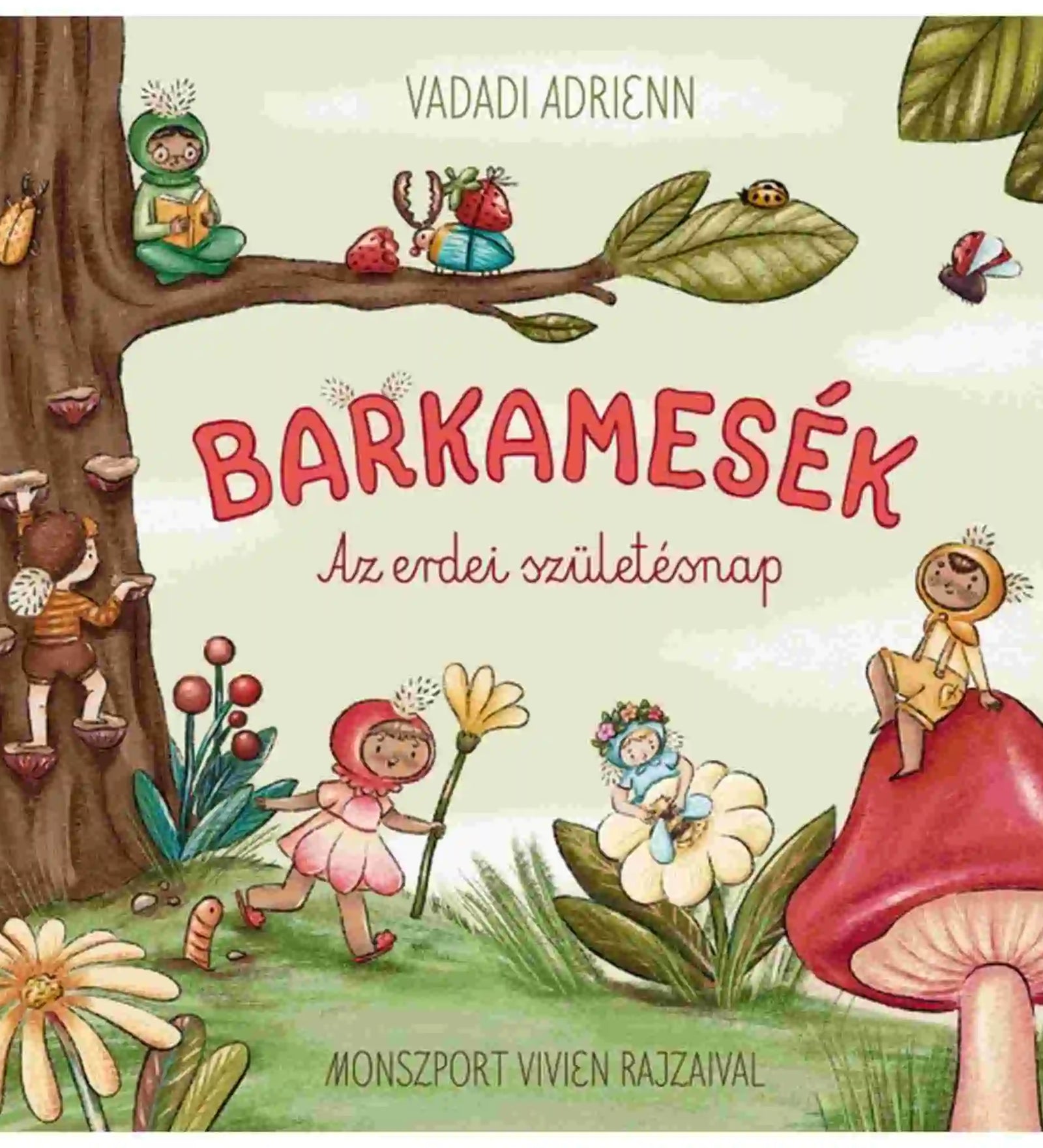 Barkamesék – Az erdei születésnap könyv borítója, kedves illusztrációval, ahol apró, barkafigurák játszanak az erdőben, fával, gombával, virágokkal és bogarakkal körülvéve.