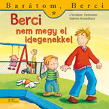 Berci nem megy el idegenekkel (Barátom, Berci 13.) carte în limba maghiară
