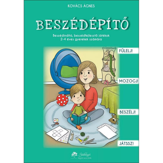 Beszédépítő könyv borítója, Kovács Ágnes beszédfejlesztő gyerekkönyve 2–4 éveseknek, játékos illusztrációval.