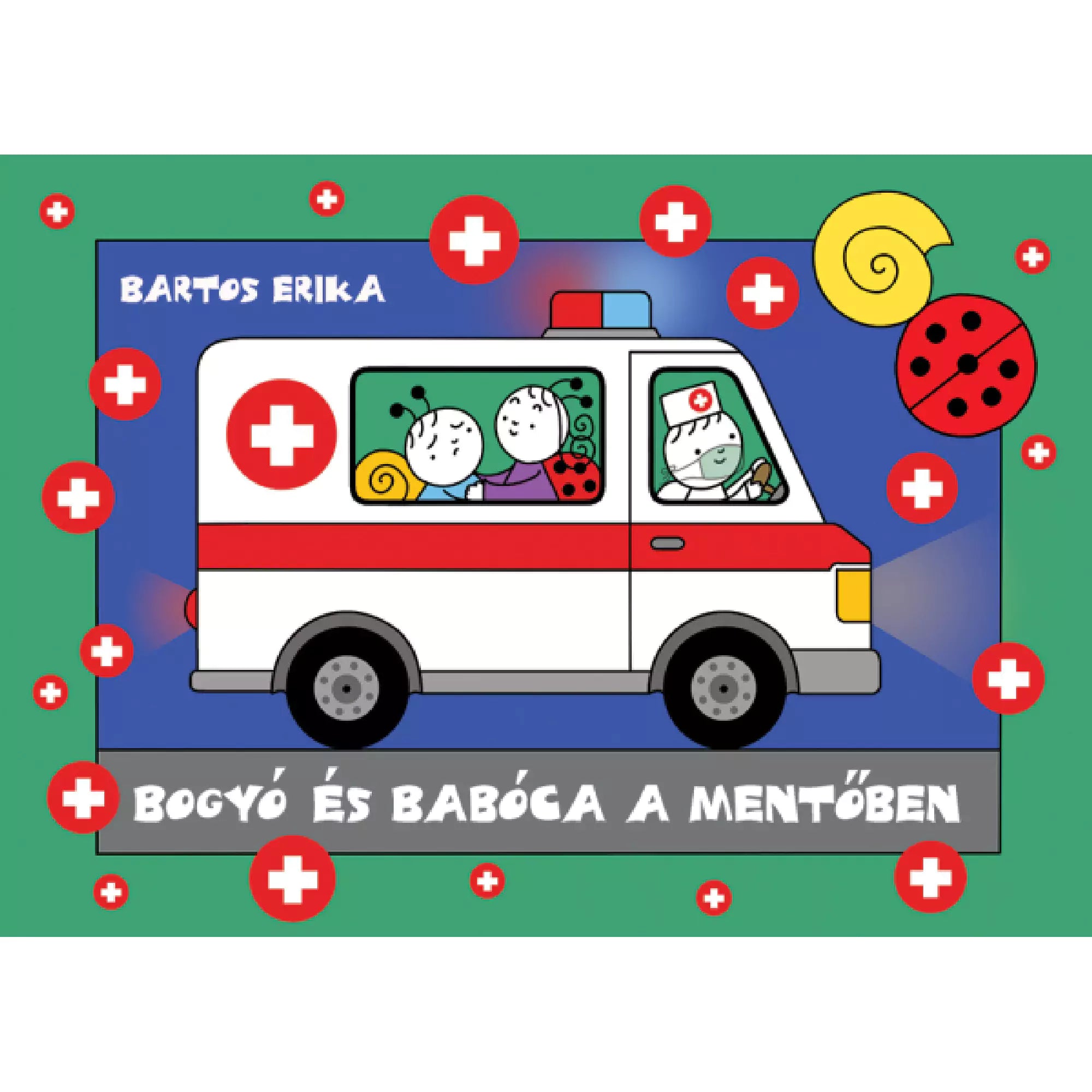 A „Bogyó és Babóca a mentőben” című könyv borítója, amelyen egy piros-fehér mentőautó látható. Az autó ablakán keresztül Bogyó, a csigafiú és Babóca, a katicakislány integetnek, miközben a sofőr egy ápoló sapkás figura. A háttér zöld, fehér keresztekkel díszítve, bal felül Bartos Erika neve, alul pedig a könyv címe szerepel szürke sávban, nagy fehér betűkkel.
