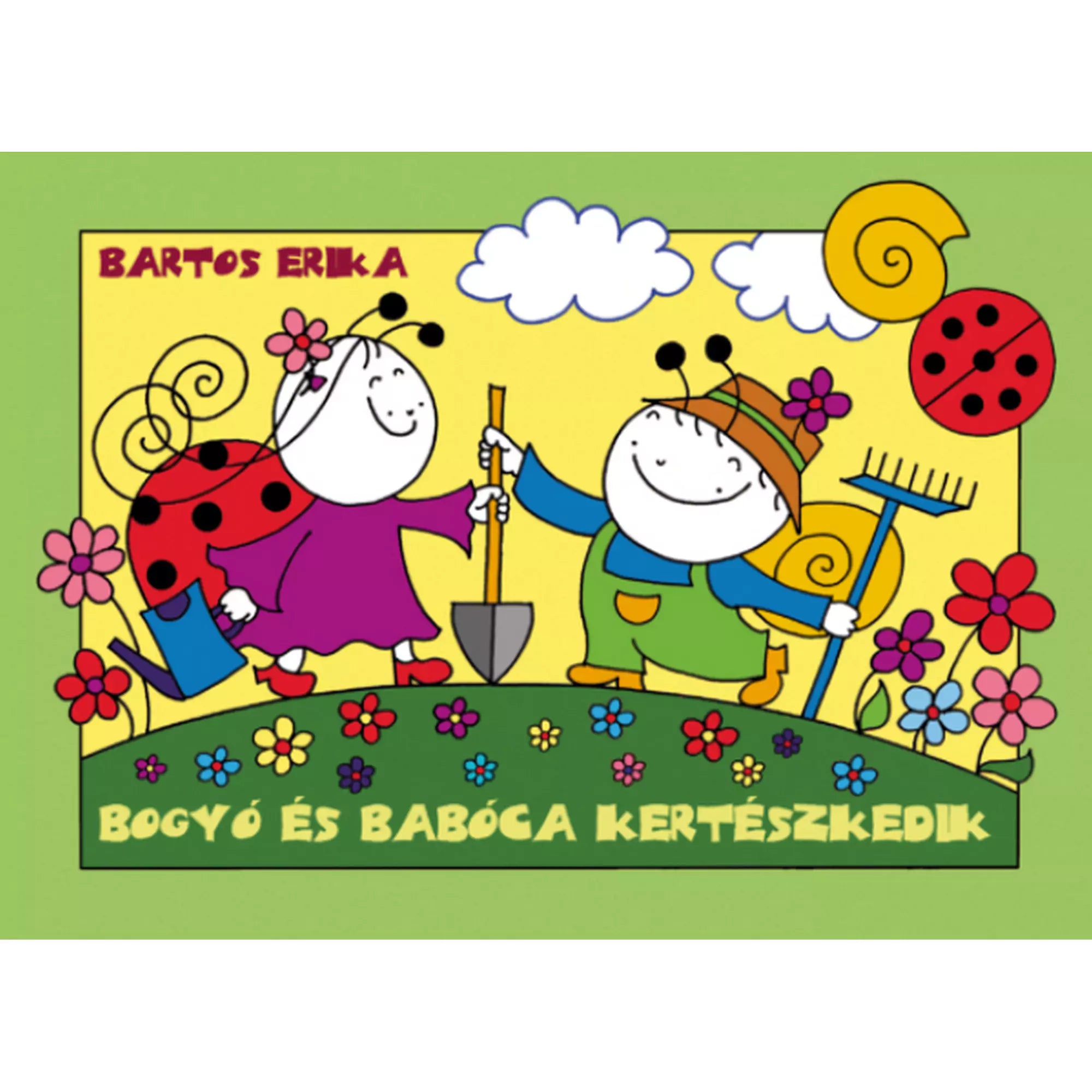 A képen Bogyó és Babóca kertészkedik című mesekönyv borítója látható. Vidám, színes illusztrációval mutatja be a két kedves bogárkát, akik éppen kerti szerszámokkal dolgoznak a virágos réten. A háttérben napsütés, felhők és egy katicabogár látható, ami még barátságosabbá teszi a képet. A könyv Bartos Erika népszerű sorozatának egyik része, amely a természet szeretetére és a barátság fontosságára tanítja a gyerekeket.