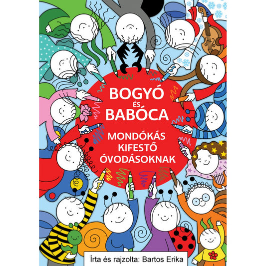 A Bogyó és Babóca – Mondókás kifestő óvodásoknak című könyv borítója, amelyen a mese szereplői színes ceruzákkal rajzolnak egy piros kör körül.