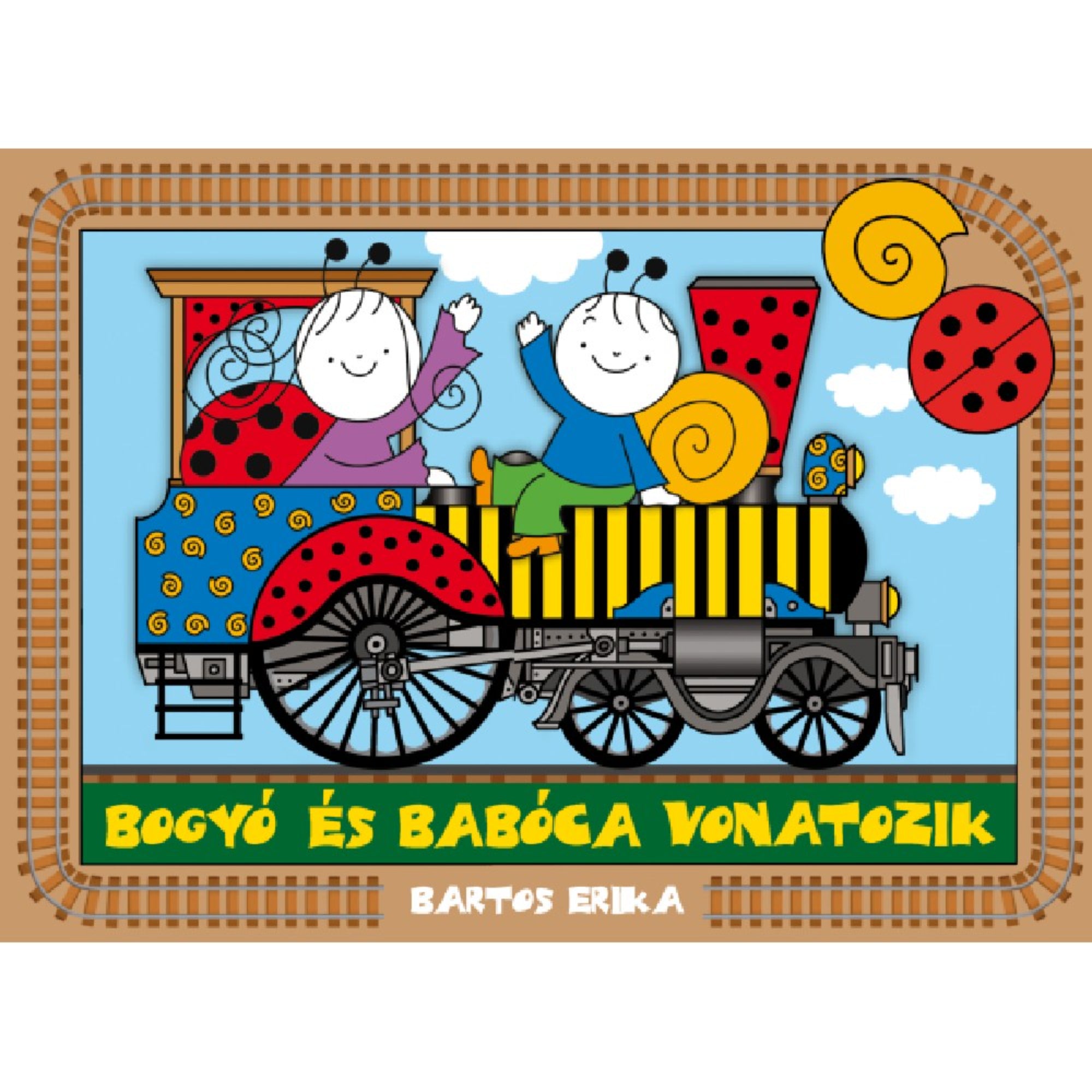 Bogyó és Babóca vonatozik Színes borítókép, amelyen Bogyó, a csigafiú és Babóca, a katicalány integetnek egy vidám, sárga-fekete csíkos gőzmozdonyról, miközben katicás és csigás díszítések veszik őket körül.