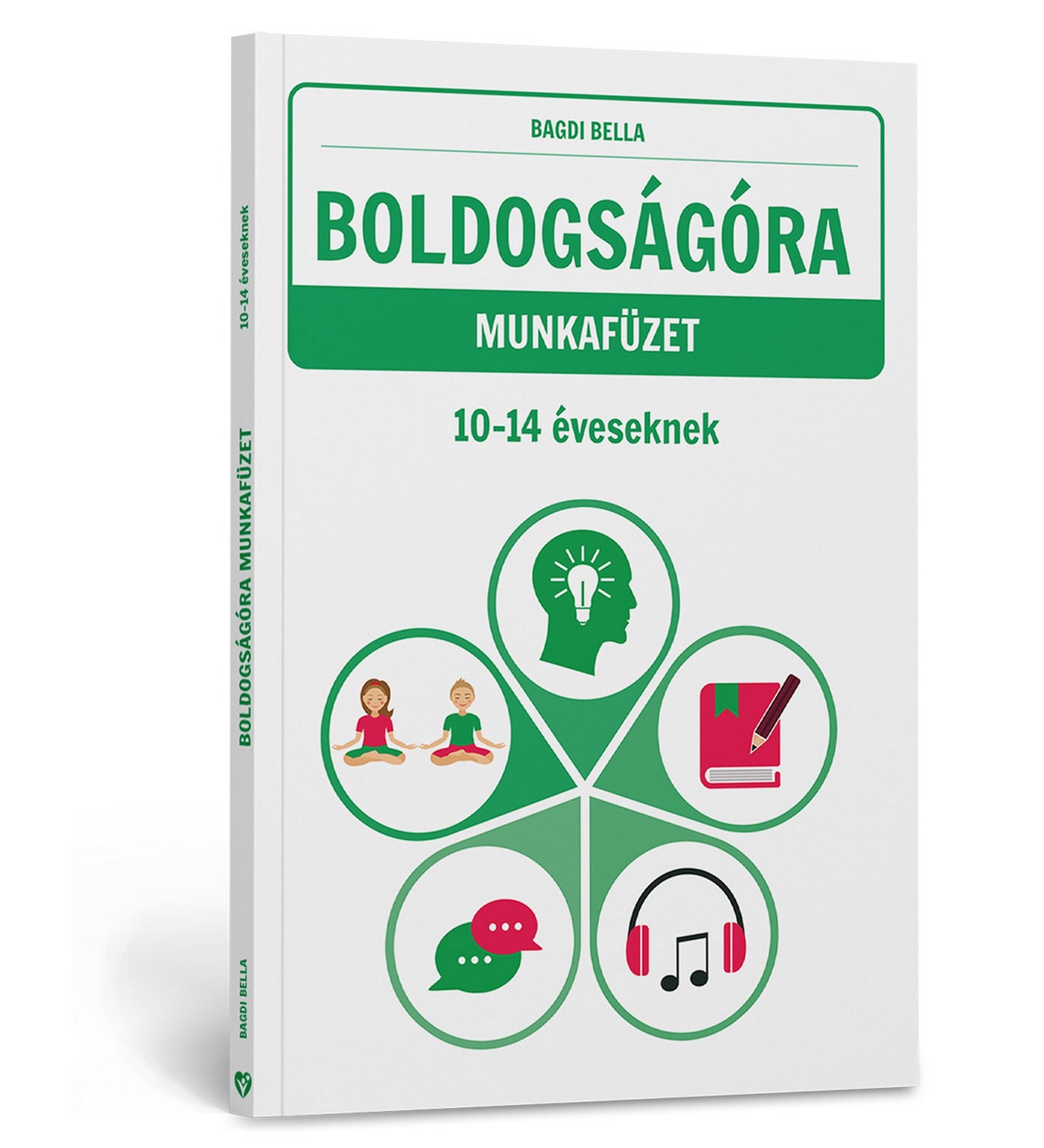 Boldogságóra munkafüzet 10–14 éveseknek könyv borítója, zöld-fehér dizájnnal, ikonokkal amelyek a gondolkodást, tanulást, relaxációt, kommunikációt és zenét jelképezik.