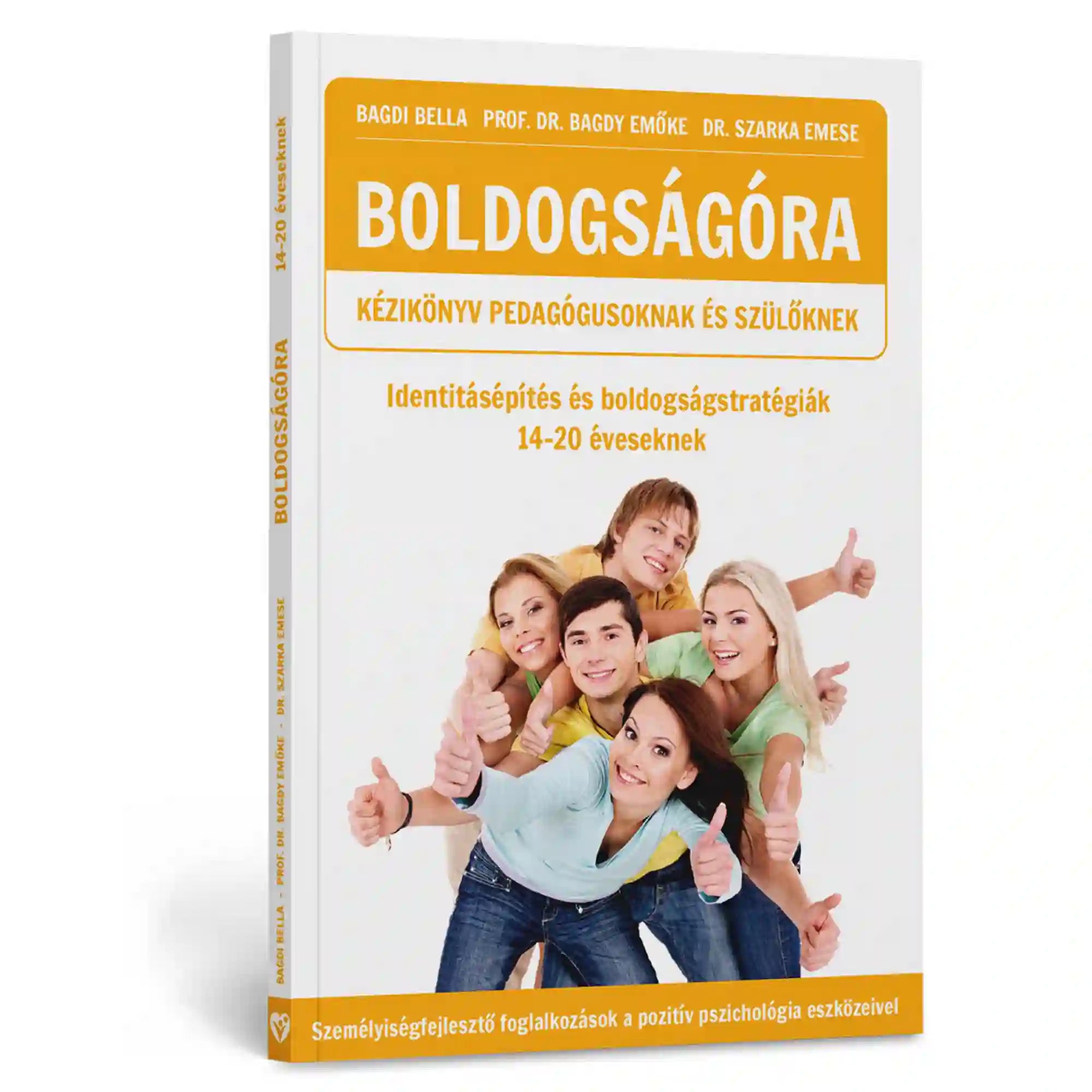 Boldogságóra – Kézikönyv pedagógusoknak és szülőknek (14–20 éveseknek) könyv 3D-s borítóképe, amely az identitásépítésről és boldogságstratégiákról szóló kiadványt mutatja be. A borítón mosolygó fiatalok láthatók, akik a pozitív pszichológia és személyiségfejlesztés témáját jelképezik.