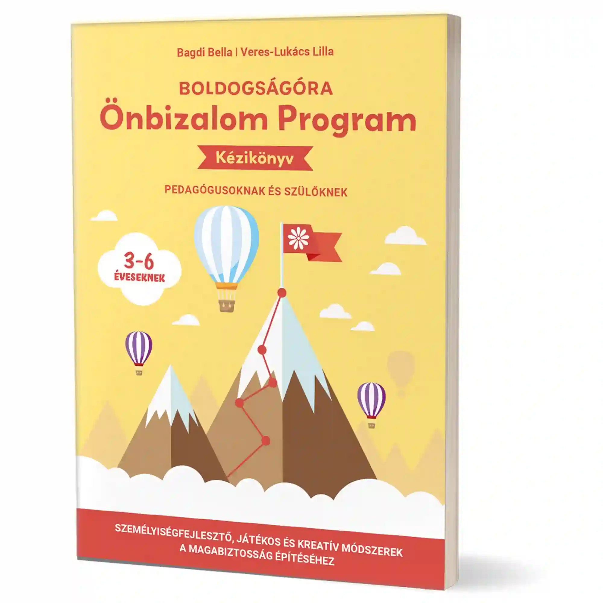 Boldogságóra – Önbizalom Program Kézikönyv: Sárga borítójú könyv hegyekkel, hőlégballonokkal és zászlóval, pedagógusoknak és szülőknek szóló, 3–6 évesek önbizalomfejlesztését segítő kiadvány.