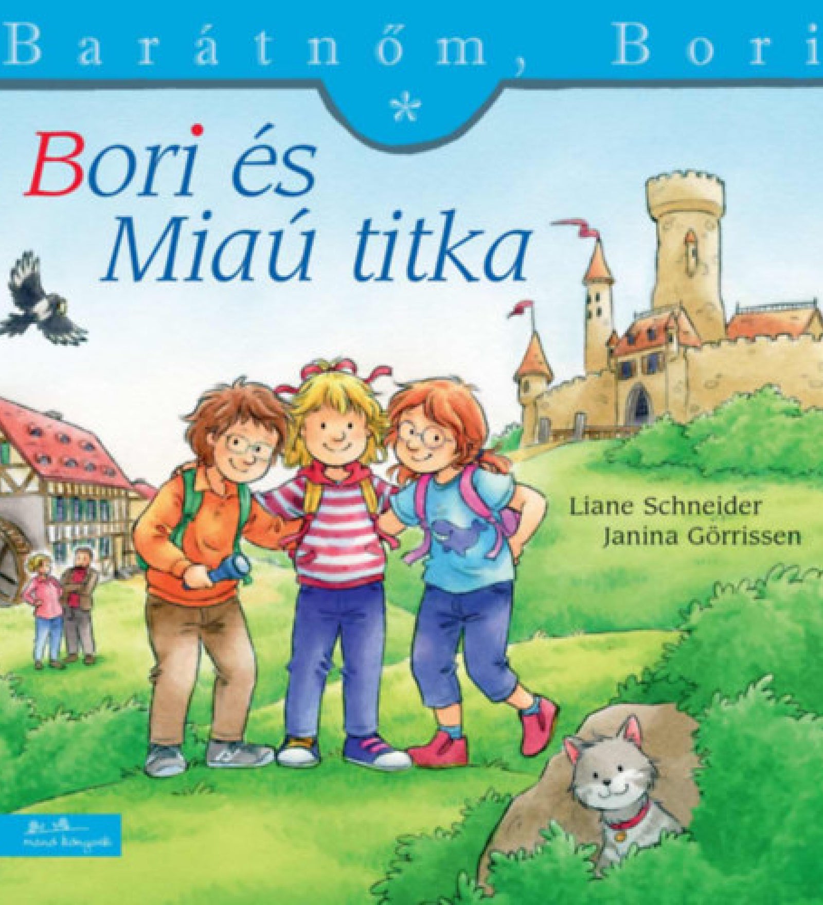 A „Bori és Miaú titka” (Barátnőm, Bori 51.) könyv borítója, melyen Bori és két barátnője vidáman sétálnak egy kastély felé vezető úton, a bokorból egy cirmos cica figyeli őket, a háttérben középkori vár és falucska látható.