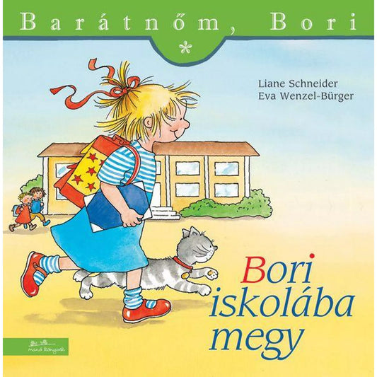 A „Bori iskolába megy” című Barátnőm, Bori könyv borítója, amelyen Bori iskolatáskával és könyvvel a kezében, vidáman sétál egy iskola felé, mellette egy szürke cica lépked.