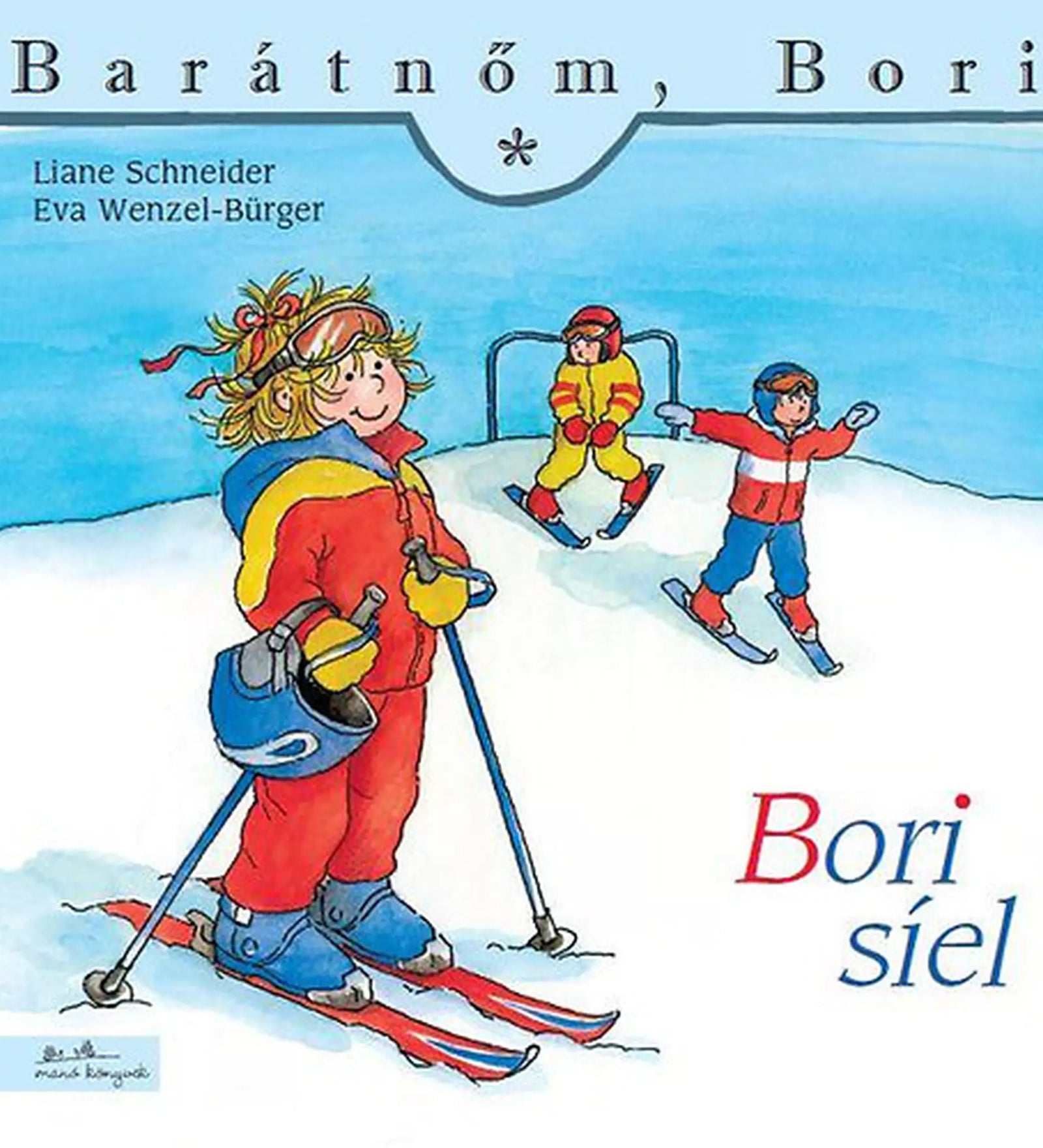 A „Bori síel” című gyerekkönyv borítója, amelyen Bori piros-sárga síruhában áll a sípályán, kezében síbotokkal és sisakkal, mögötte két másik gyerek síel a hóban.