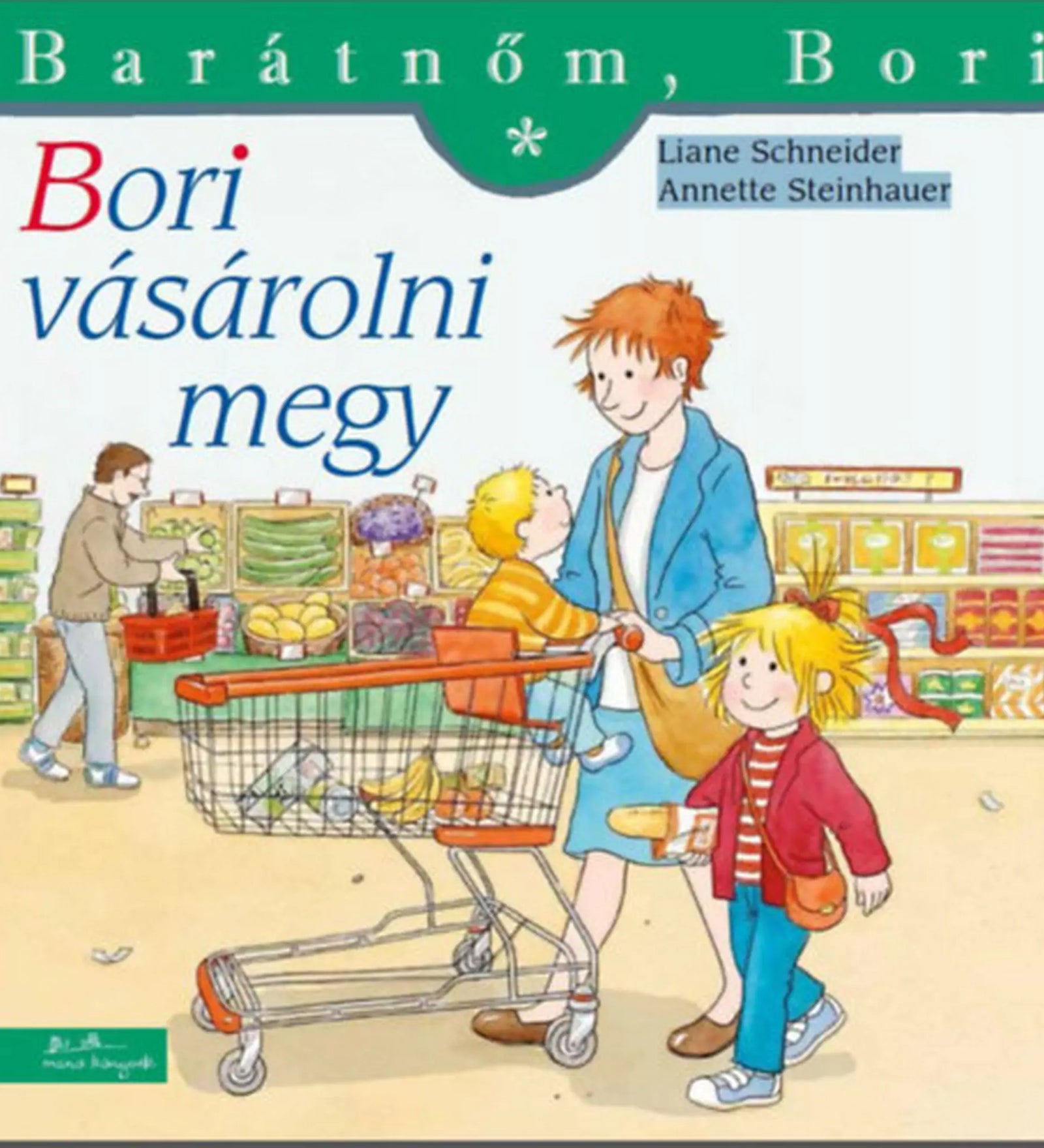 A „Bori vásárolni megy” című gyerekkönyv borítója, amelyen Bori édesanyjával és testvérével élelmiszerboltban vásárol, egy bevásárlókocsit tolnak a zöldséges pult előtt.