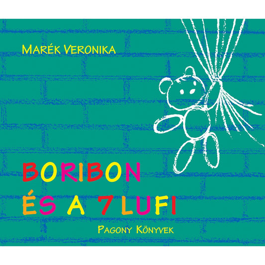 A Boribon és a 7 lufi könyv borítója: zöld-kék téglafalon fehér rajzolt mackó, aki színes lufikat tart, a cím élénk piros, sárga és rózsaszín betűkkel, Pagony Kiadó kiadásában.