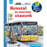 Busszal és metróval utazunk Mit? Miért? Hogyan? Mini (55.) magyar nyelvű könyv