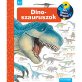 Dinoszauruszok Mit? Miért? Hogyan? (18.) magyar nyelvű könyv