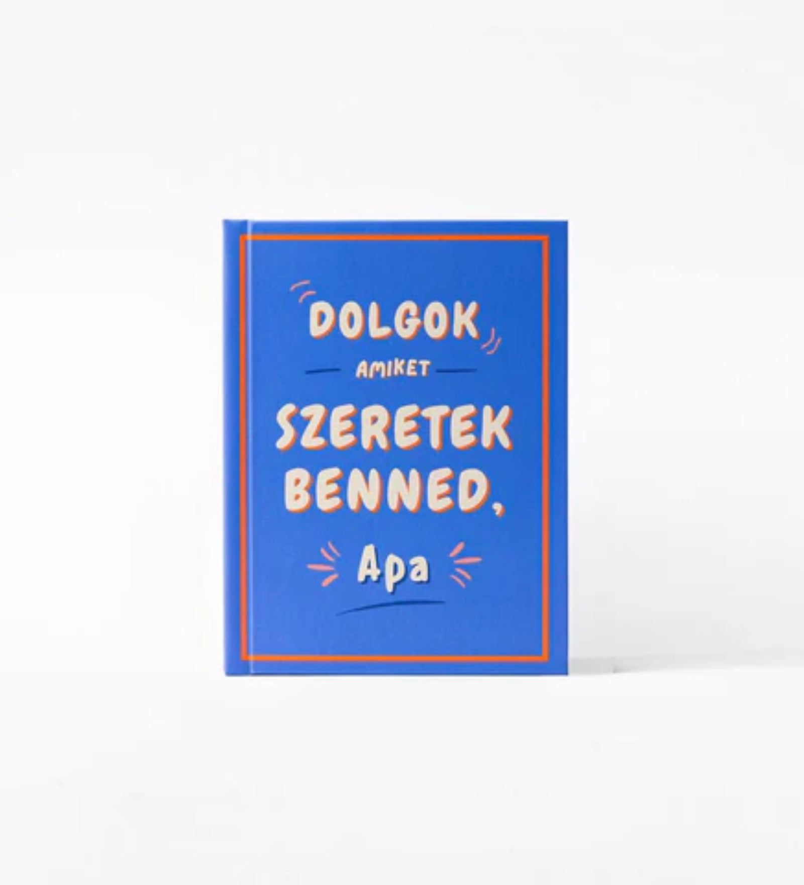 Dolgok, amiket szeretek benned, Apa kitölthető ajándékkönyv borítója, kék fedőlappal és felirattal