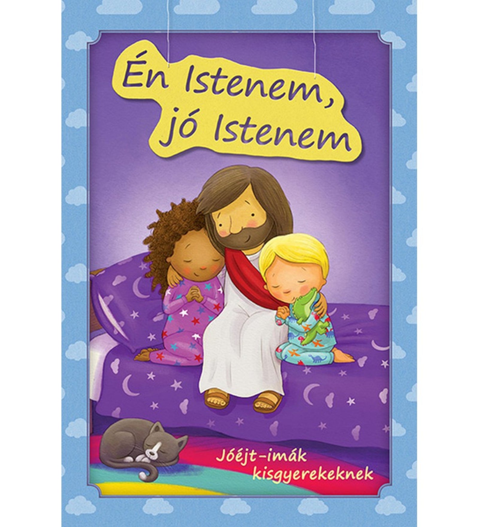 Az Én Istenem, jó Istenem könyv előlapja, amelyen Jézus két pizsamás kisgyermeket ölel meg szeretetteljesen, alattuk a felirat: „Jóéjt-imák kisgyerekeknek”.