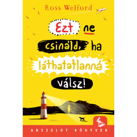 „Ezt ne csináld, ha láthatatlanná válsz!” könyv borítója sárga háttérrel, alul világítótoronnyal és tengerparti tájjal, fent színes, játékos betűkkel írt címmel.