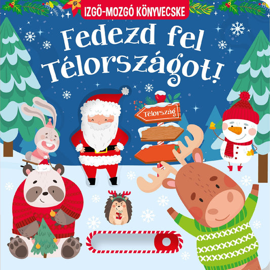 Vidám, téli hangulatú gyerekkönyvborító Mikulással, hóemberrel, állatfigurákkal és havas tájjal, a „Fedezd fel Télországot!” felirattal.