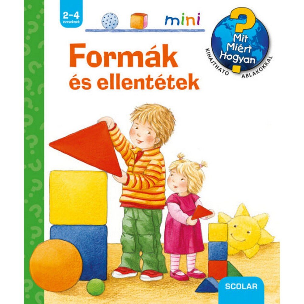 Formák és ellentétek Mit? Miért? Hogyan? Mini (11.) magyar nyelvű könyv