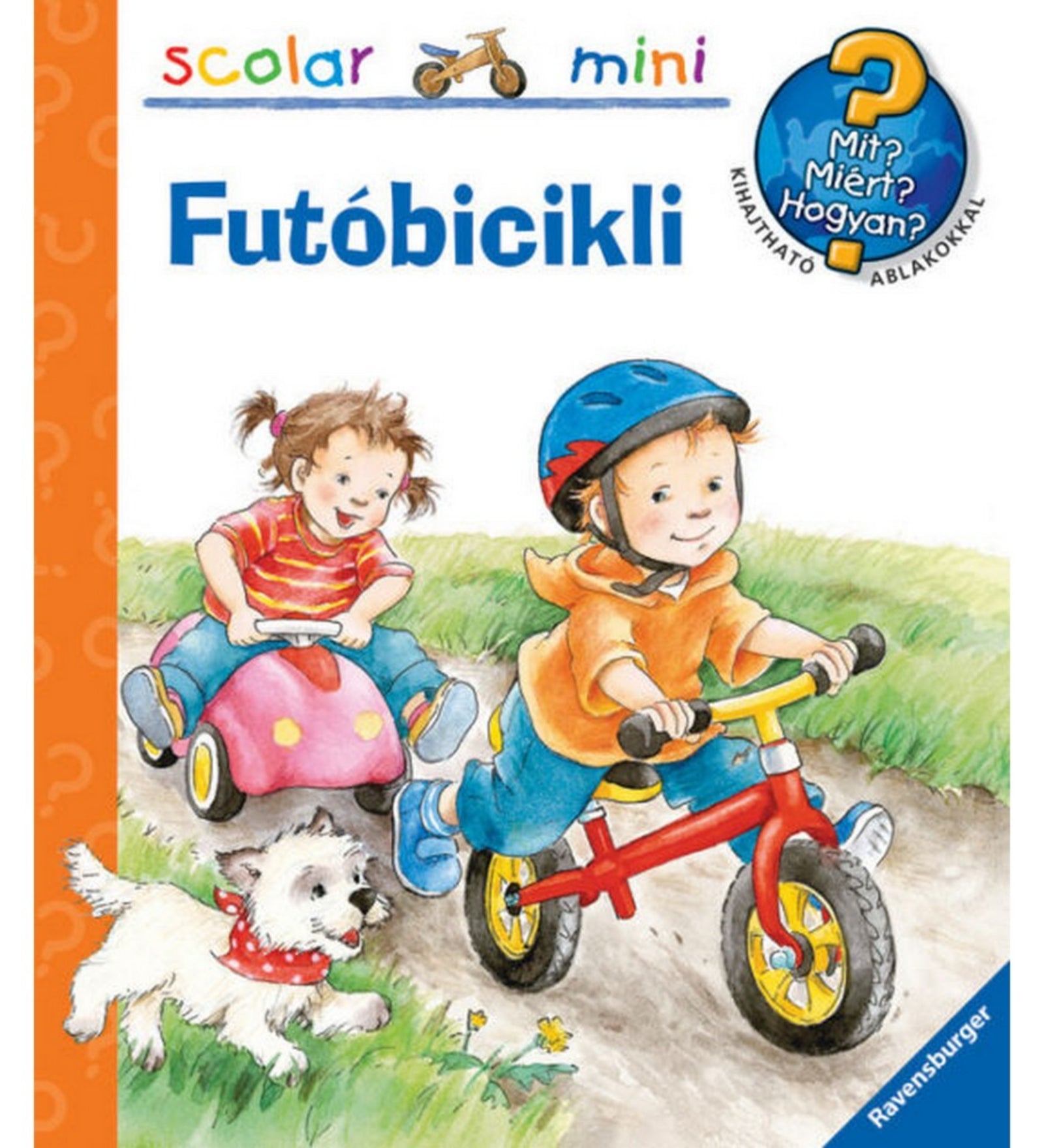 Futóbicikli – Mit? Miért? Hogyan? Mini sorozat 28. részének borítója, amelyen egy kisfiú piros futóbiciklivel, sisakban teker, mellette kislány gurul játékkocsiban, és egy fehér kiskutya szalad mellettük.