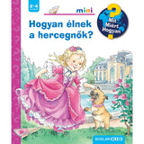 Hogyan élnek a hercegnők? Mit? Miért? Hogyan? Mini (74.), magyar nyelvű könyv