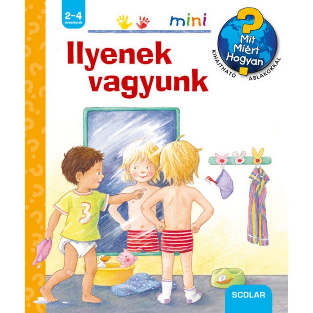 Ilyenek vagyunk Mit? Miért? Hogyan? Mini (5.) magyar nyelvű könyv