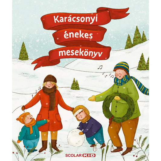 A Karácsonyi énekes mesekönyv borítója, amelyen egy család vidáman énekel és játszik a hóban, miközben karácsonyi koszorút tartanak, havas fenyőfákkal a háttérben.